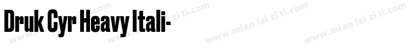 Druk Cyr Heavy Itali字体转换